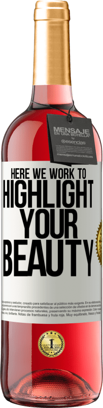 «在这里，我们努力突出您的美丽» ROSÉ版