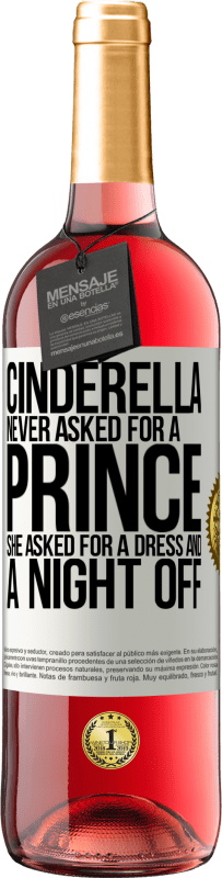 29,95 € | Rosé Wine ROSÉ Edition Cinderella never asked for a prince. She asked for a dress and a night off White Label. Customizable label Young wine Harvest 2023 Tempranillo