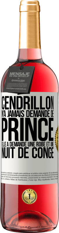 Envoi gratuit | Vin rosé Édition ROSÉ Cendrillon n'a jamais demandé de prince. Elle a demandé une robe et une nuit de congé Étiquette Blanche. Étiquette personnalisable Vin jeune Récolte 2023 Tempranillo