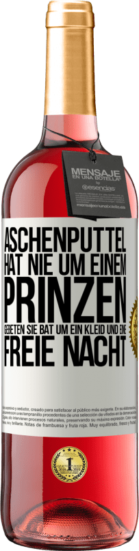 29,95 € Kostenloser Versand | Roséwein ROSÉ Ausgabe Aschenputtel hat nie um einem Prinzen gebeten. Sie bat um ein Kleid und eine freie Nacht Weißes Etikett. Anpassbares Etikett Junger Wein Ernte 2025 Tempranillo