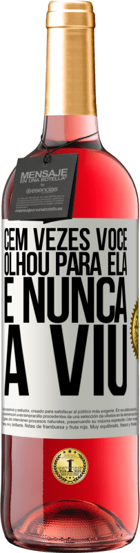 29,95 € Envio grátis | Vinho rosé Edição ROSÉ Cem vezes você olhou para ela e nunca a viu Etiqueta Branca. Etiqueta personalizável Vinho jovem Colheita 2025 Tempranillo