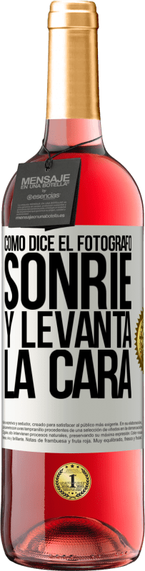 29,95 € Envío gratis | Vino Rosado Edición ROSÉ Como dice el fotógrafo, sonríe y levanta la cara Etiqueta Blanca. Etiqueta personalizable Vino joven Cosecha 2023 Tempranillo