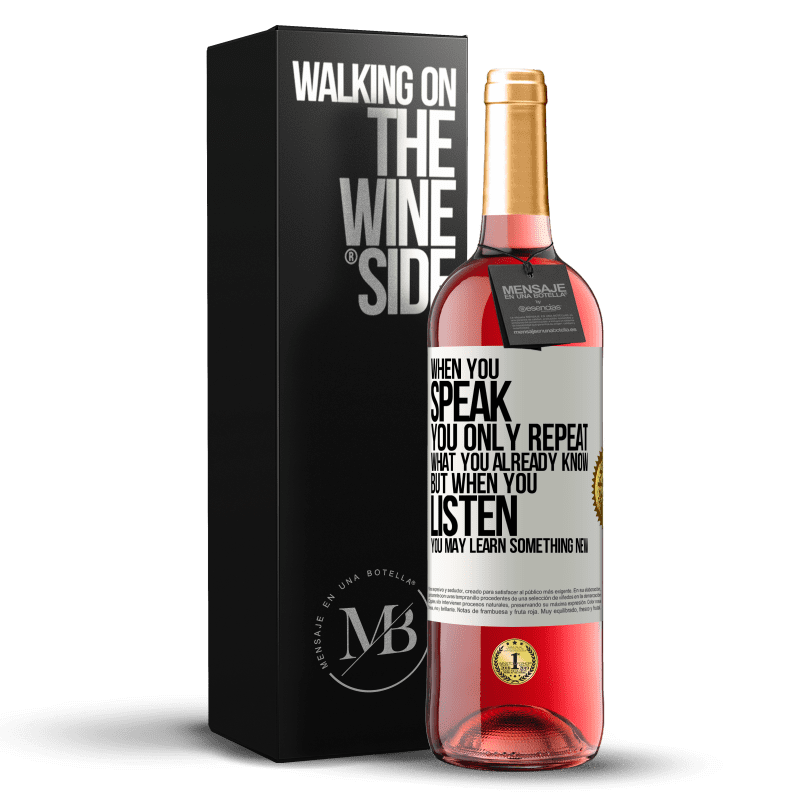 29,95 € Free Shipping | Rosé Wine ROSÉ Edition When you speak, you only repeat what you already know, but when you listen, you may learn something new White Label. Customizable label Young wine Harvest 2023 Tempranillo
