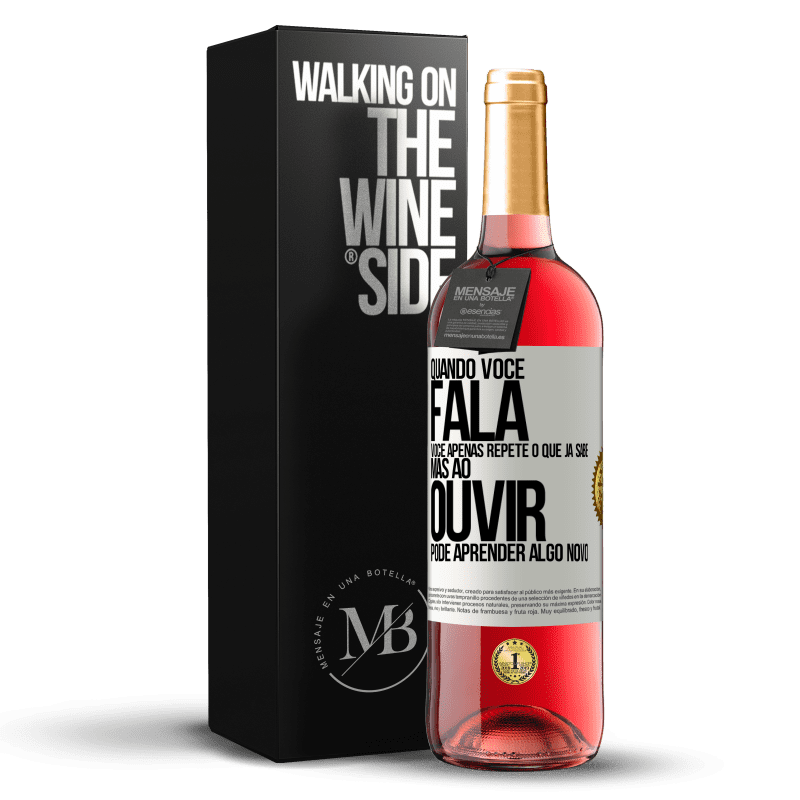 29,95 € Envio grátis | Vinho rosé Edição ROSÉ Quando você fala, você apenas repete o que já sabe, mas ao ouvir, pode aprender algo novo Etiqueta Branca. Etiqueta personalizável Vinho jovem Colheita 2023 Tempranillo