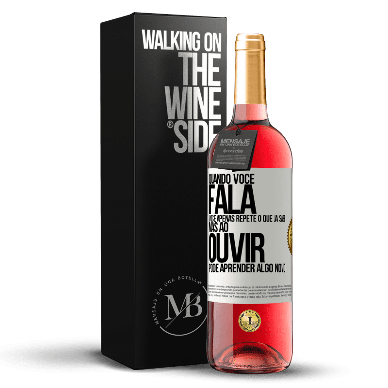 29,95 € Envio grátis | Vinho rosé Edição ROSÉ Quando você fala, você apenas repete o que já sabe, mas ao ouvir, pode aprender algo novo Etiqueta Branca. Etiqueta personalizável Vinho jovem Colheita 2025 Tempranillo