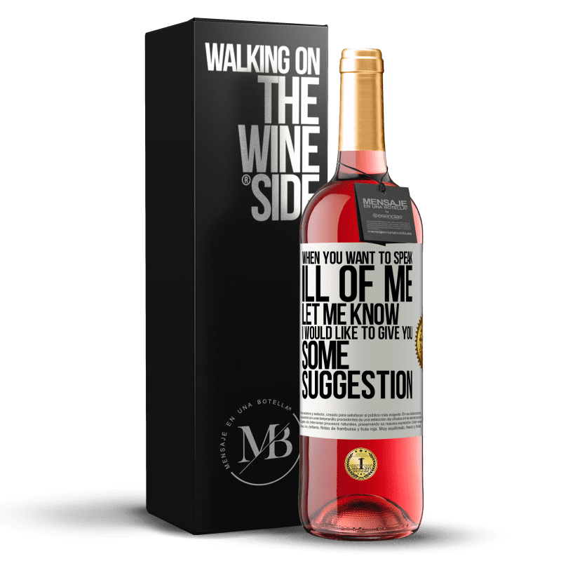 29,95 € Free Shipping | Rosé Wine ROSÉ Edition When you want to speak ill of me, let me know. I would like to give you some suggestion White Label. Customizable label Young wine Harvest 2025 Tempranillo