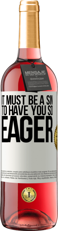29,95 € 免费送货 | 桃红葡萄酒 ROSÉ版 如此渴望你一定是罪过 白标. 可自定义的标签 青年酒 收成 2025 Tempranillo