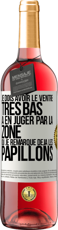29,95 € | Vin rosé Édition ROSÉ Je dois avoir le ventre très bas à en juger par la zone où je remarque déjà les papillons Étiquette Blanche. Étiquette personnalisable Vin jeune Récolte 2025 Tempranillo