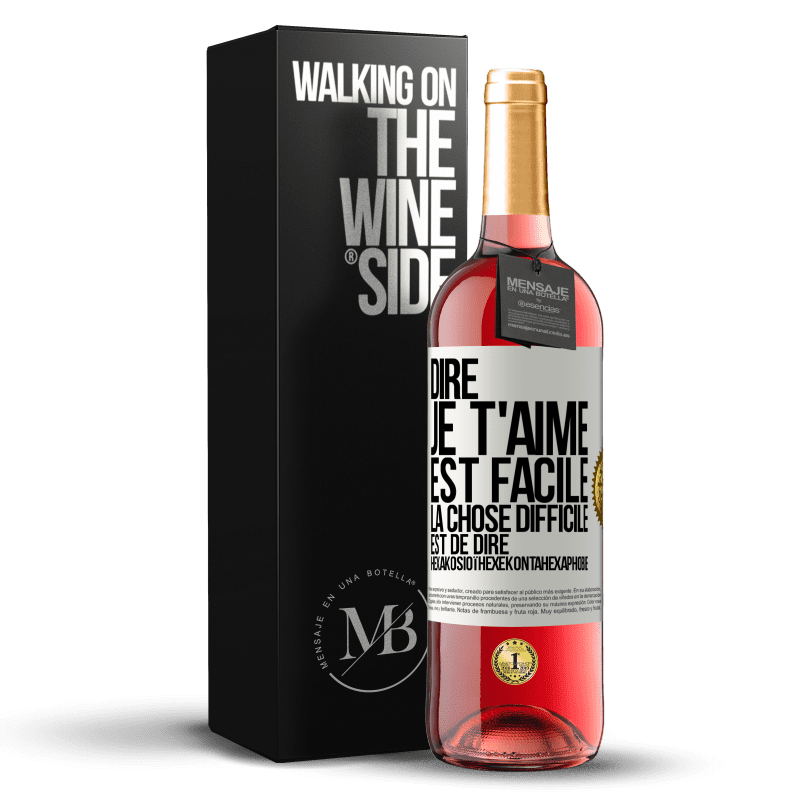 29,95 € Envoi gratuit | Vin rosé Édition ROSÉ Dire je t'aime est facile. La chose difficile est de dire Hexakosioïhexekontahexaphobie Étiquette Blanche. Étiquette personnalisable Vin jeune Récolte 2023 Tempranillo