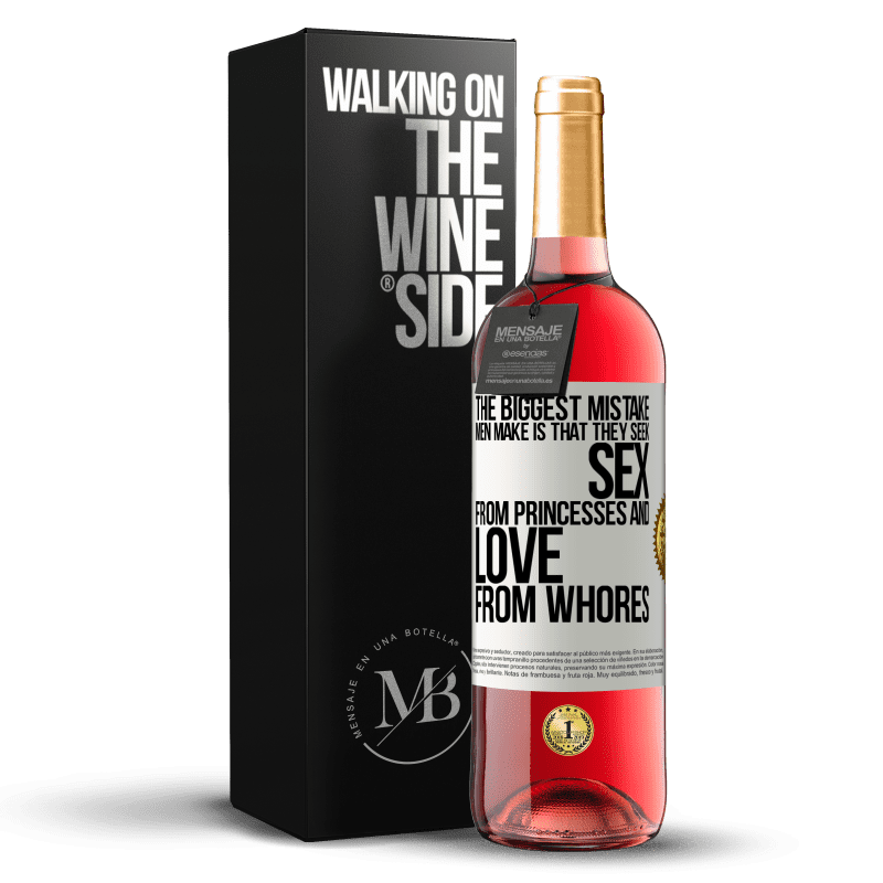 29,95 € Free Shipping | Rosé Wine ROSÉ Edition The biggest mistake men make is that they seek sex from princesses and love from whores White Label. Customizable label Young wine Harvest 2024 Tempranillo