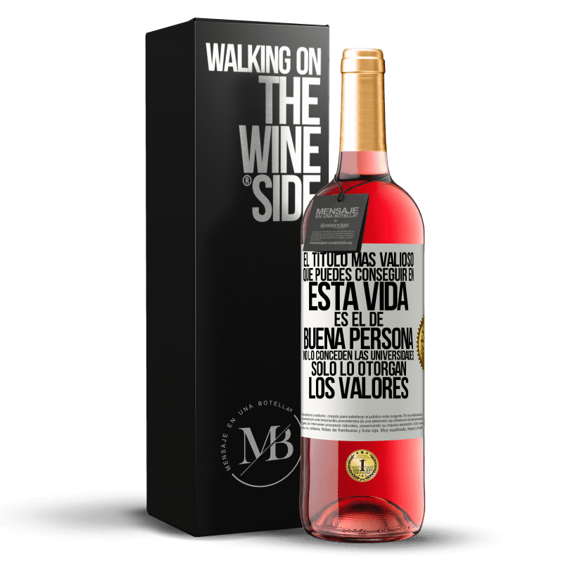 29,95 € Envío gratis | Vino Rosado Edición ROSÉ El título más valioso que puedes conseguir en esta vida es el de buena persona, no lo conceden las universidades, solo lo Etiqueta Blanca. Etiqueta personalizable Vino joven Cosecha 2023 Tempranillo