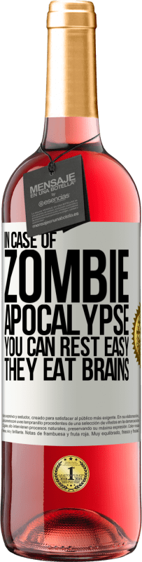 29,95 € | Rosé Wine ROSÉ Edition In case of zombie apocalypse you can rest easy, they eat brains White Label. Customizable label Young wine Harvest 2023 Tempranillo