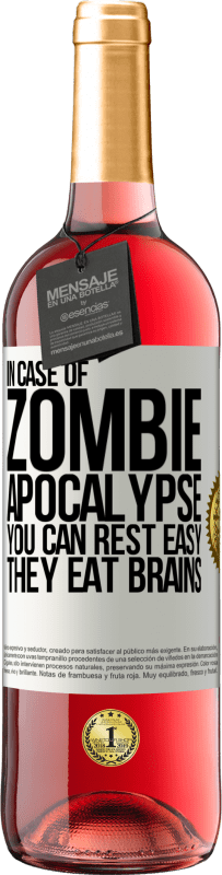 29,95 € | Rosé Wine ROSÉ Edition In case of zombie apocalypse you can rest easy, they eat brains White Label. Customizable label Young wine Harvest 2024 Tempranillo