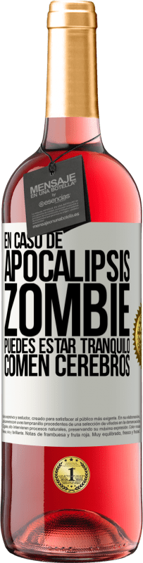 29,95 € Envío gratis | Vino Rosado Edición ROSÉ En caso de apocalipsis zombie puedes estar tranquilo, comen cerebros Etiqueta Blanca. Etiqueta personalizable Vino joven Cosecha 2023 Tempranillo