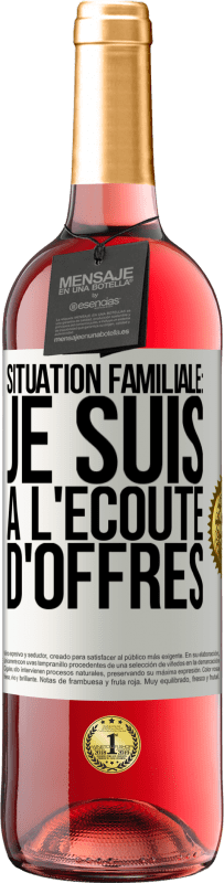 «Situation familiale: je suis à l'écoute d'offres» Édition ROSÉ