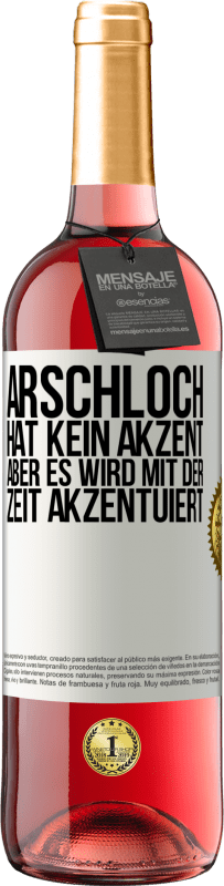 29,95 € | Roséwein ROSÉ Ausgabe Arschloch hat kein Akzent, aber es wird mit der Zeit akzentuiert Weißes Etikett. Anpassbares Etikett Junger Wein Ernte 2023 Tempranillo