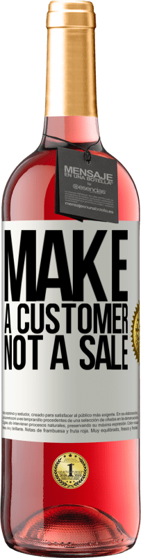 «Make a customer, not a sale» ROSÉ Edition