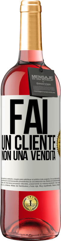 «Fai un cliente, non una vendita» Edizione ROSÉ