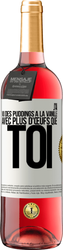 Envoi gratuit | Vin rosé Édition ROSÉ J'ai vu des puddings à la vanille avec plus d'œufs que toi Étiquette Blanche. Étiquette personnalisable Vin jeune Récolte 2023 Tempranillo