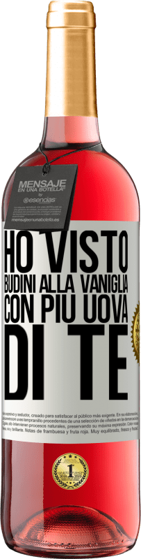 Spedizione Gratuita | Vino rosato Edizione ROSÉ Ho visto budini alla vaniglia con più uova di te Etichetta Bianca. Etichetta personalizzabile Vino giovane Raccogliere 2023 Tempranillo