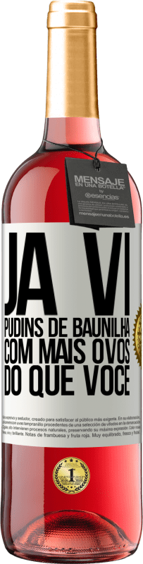 Envio grátis | Vinho rosé Edição ROSÉ Já vi pudins de baunilha com mais ovos do que você Etiqueta Branca. Etiqueta personalizável Vinho jovem Colheita 2023 Tempranillo