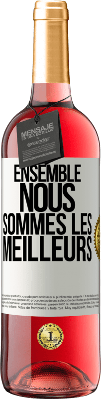 29,95 € | Vin rosé Édition ROSÉ Ensemble, nous sommes les meilleurs Étiquette Blanche. Étiquette personnalisable Vin jeune Récolte 2024 Tempranillo