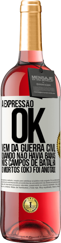 Envio grátis | Vinho rosé Edição ROSÉ A expressão OK vem da Guerra Civil, quando não havia baixas nos campos de batalha, 0 mortos (OK) foi anotado Etiqueta Branca. Etiqueta personalizável Vinho jovem Colheita 2023 Tempranillo