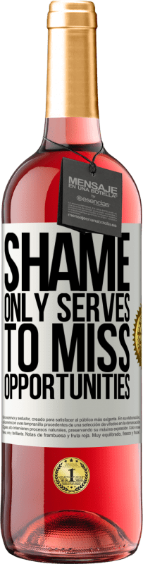 29,95 € | Rosé Wine ROSÉ Edition Shame only serves to miss opportunities White Label. Customizable label Young wine Harvest 2023 Tempranillo