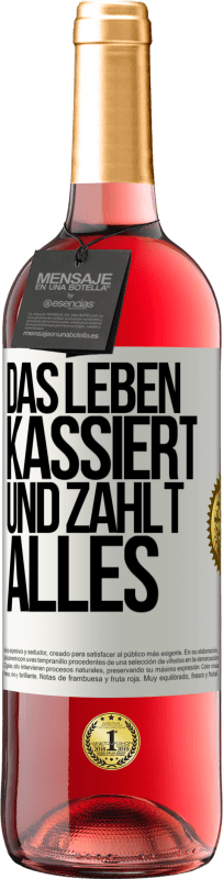 Kostenloser Versand | Roséwein ROSÉ Ausgabe Das Leben kassiert und zahlt alles Weißes Etikett. Anpassbares Etikett Junger Wein Ernte 2023 Tempranillo