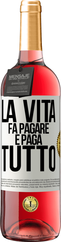 Spedizione Gratuita | Vino rosato Edizione ROSÉ La vita fa pagare e paga tutto Etichetta Bianca. Etichetta personalizzabile Vino giovane Raccogliere 2023 Tempranillo