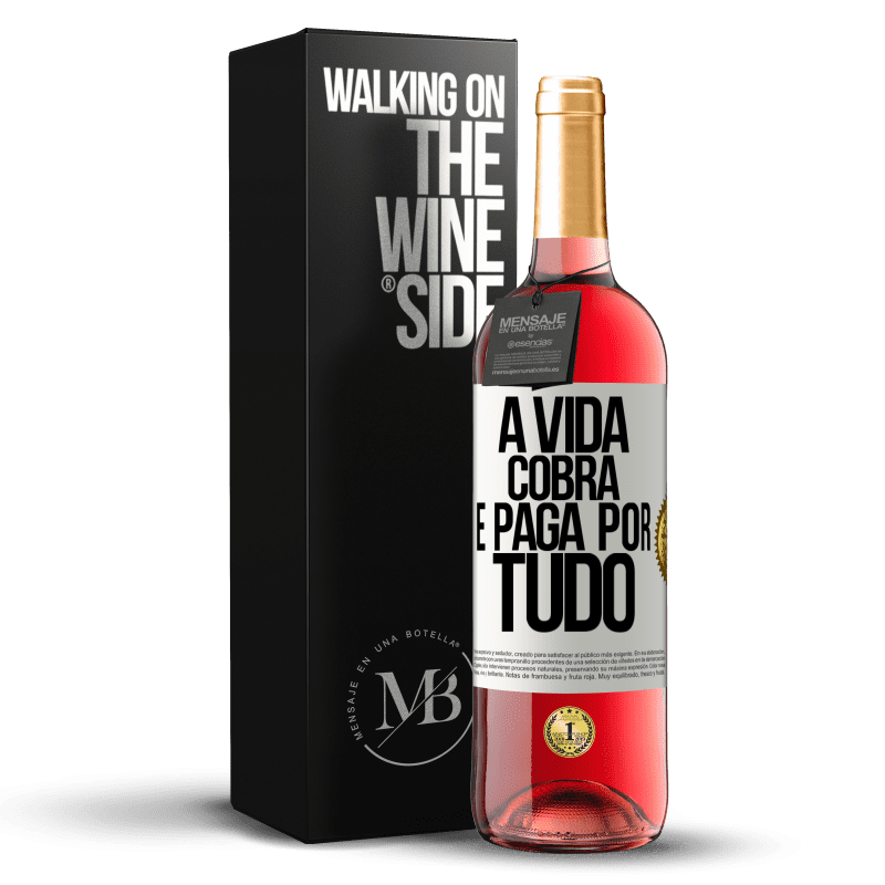 29,95 € Envio grátis | Vinho rosé Edição ROSÉ A vida cobra e paga por tudo Etiqueta Branca. Etiqueta personalizável Vinho jovem Colheita 2025 Tempranillo