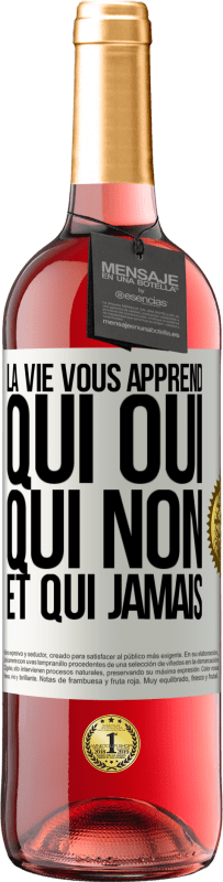 29,95 € | Vin rosé Édition ROSÉ La vie vous apprend qui oui, qui non et qui jamais Étiquette Blanche. Étiquette personnalisable Vin jeune Récolte 2023 Tempranillo