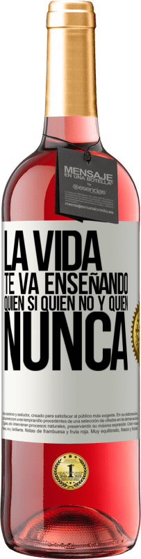 29,95 € Envío gratis | Vino Rosado Edición ROSÉ La vida te va enseñando quién sí, quién no y quién nunca Etiqueta Blanca. Etiqueta personalizable Vino joven Cosecha 2025 Tempranillo