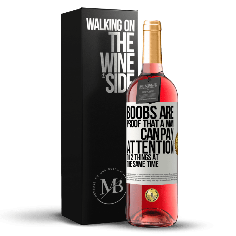 29,95 € Free Shipping | Rosé Wine ROSÉ Edition Boobs are proof that a man can pay attention to 2 things at the same time White Label. Customizable label Young wine Harvest 2023 Tempranillo