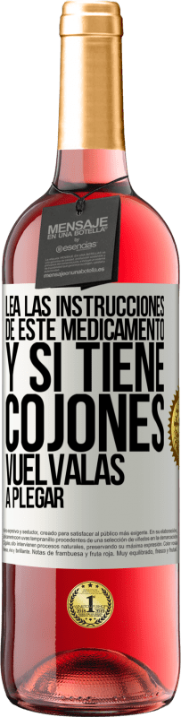 29,95 € | Vino Rosado Edición ROSÉ Lea las instrucciones de este medicamento y si tiene cojones, vuélvalas a plegar Etiqueta Blanca. Etiqueta personalizable Vino joven Cosecha 2024 Tempranillo