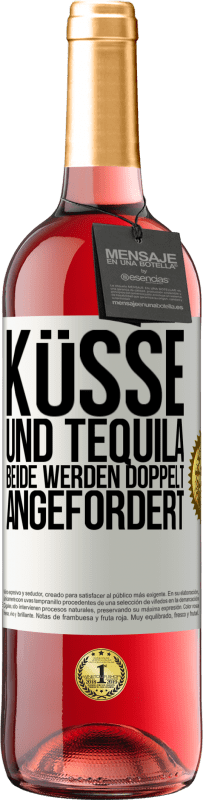 Kostenloser Versand | Roséwein ROSÉ Ausgabe Küsse und Tequila. Beide werden doppelt angefordert Weißes Etikett. Anpassbares Etikett Junger Wein Ernte 2023 Tempranillo