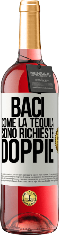 Spedizione Gratuita | Vino rosato Edizione ROSÉ Baci come la tequila. Sono richieste doppie Etichetta Bianca. Etichetta personalizzabile Vino giovane Raccogliere 2023 Tempranillo