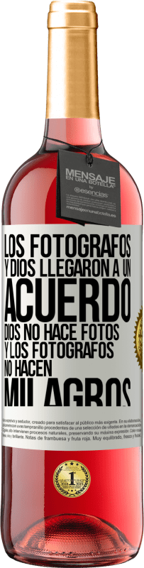 Envío gratis | Vino Rosado Edición ROSÉ Los fotógrafos y Dios llegaron a un acuerdo. Dios no hace fotos y los fotógrafos no hacen milagros Etiqueta Blanca. Etiqueta personalizable Vino joven Cosecha 2023 Tempranillo