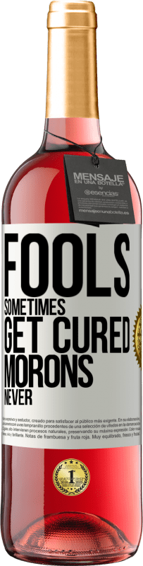 29,95 € Free Shipping | Rosé Wine ROSÉ Edition Fools sometimes get cured, morons never White Label. Customizable label Young wine Harvest 2024 Tempranillo