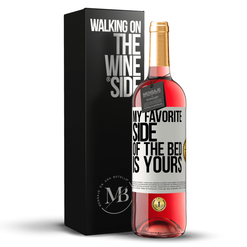 29,95 € Free Shipping | Rosé Wine ROSÉ Edition My favorite side of the bed is yours White Label. Customizable label Young wine Harvest 2024 Tempranillo