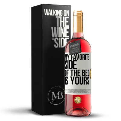 «My favorite side of the bed is yours» ROSÉ Edition