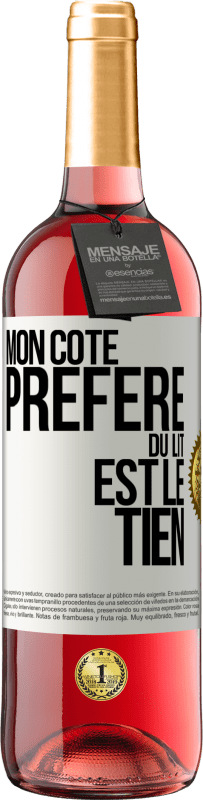 Envoi gratuit | Vin rosé Édition ROSÉ Mon côté préféré du lit est le tien Étiquette Blanche. Étiquette personnalisable Vin jeune Récolte 2023 Tempranillo