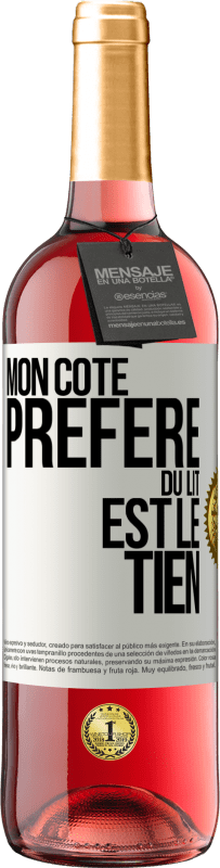 29,95 € Envoi gratuit | Vin rosé Édition ROSÉ Mon côté préféré du lit est le tien Étiquette Blanche. Étiquette personnalisable Vin jeune Récolte 2025 Tempranillo