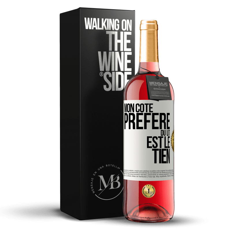 29,95 € Envoi gratuit | Vin rosé Édition ROSÉ Mon côté préféré du lit est le tien Étiquette Blanche. Étiquette personnalisable Vin jeune Récolte 2023 Tempranillo