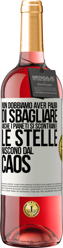 29,95 € Spedizione Gratuita | Vino rosato Edizione ROSÉ Non dobbiamo aver paura di sbagliare, anche i pianeti si scontrano e le stelle nascono dal caos Etichetta Bianca. Etichetta personalizzabile Vino giovane Raccogliere 2025 Tempranillo