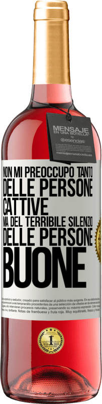 29,95 € Spedizione Gratuita | Vino rosato Edizione ROSÉ Non mi preoccupo tanto delle persone cattive, ma del terribile silenzio delle persone buone Etichetta Bianca. Etichetta personalizzabile Vino giovane Raccogliere 2025 Tempranillo