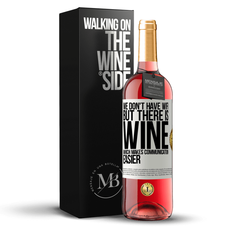 29,95 € Free Shipping | Rosé Wine ROSÉ Edition We don't have Wifi, but there is wine, which makes communication easier White Label. Customizable label Young wine Harvest 2023 Tempranillo