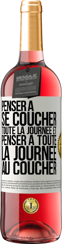 29,95 € Envoi gratuit | Vin rosé Édition ROSÉ Penser à se coucher toute la journée et penser à toute la journée au coucher Étiquette Blanche. Étiquette personnalisable Vin jeune Récolte 2024 Tempranillo