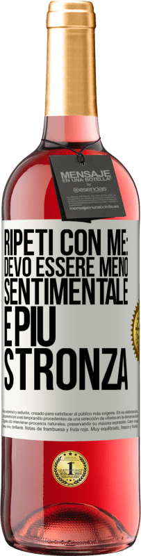 Spedizione Gratuita | Vino rosato Edizione ROSÉ Ripeti con me: devo essere meno sentimentale e più stronza Etichetta Bianca. Etichetta personalizzabile Vino giovane Raccogliere 2023 Tempranillo