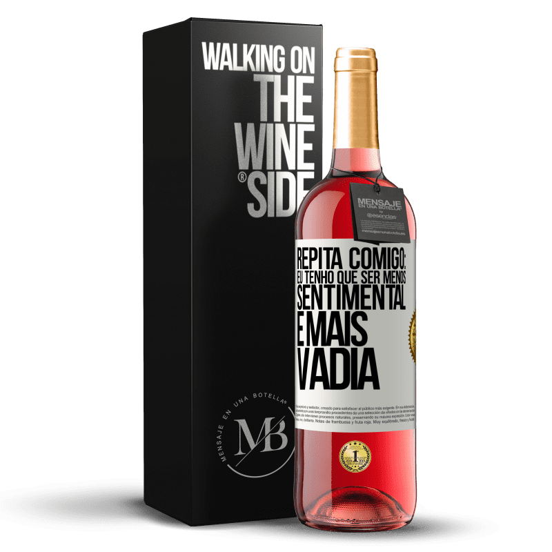 29,95 € Envio grátis | Vinho rosé Edição ROSÉ Repita comigo: eu tenho que ser menos sentimental e mais vadia Etiqueta Branca. Etiqueta personalizável Vinho jovem Colheita 2023 Tempranillo